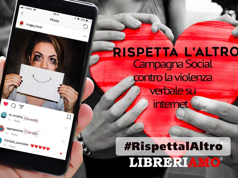 Troppi insulti, minacce, aggressioni verbali in Rete: al via la campagna social #RispettalAltro promossa da Libreriamo, la piazza digitale per chi ama i libri e la cultura contro la violenza verbale e il linguaggio offensivo su Internet