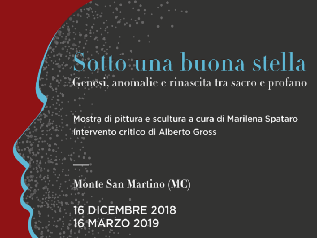 A Monte San Martino, in uno scenario fiabesco, nel cuore dei Monti Sibillini - oggi Monti Azzurri - si inaugura, domenica 16 dicembre 2018, alle ore 17,00, la mostra di pittura e scultura Sotto una buona stella