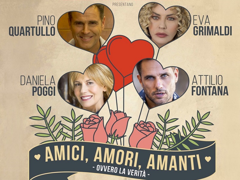 Dal 18 al 30 dicembre lo spettacolo Amici, Amori, Amanti con Pino Quartullo Eva Grimaldi Daniela Poggi e Attilio Fontana per la regia di Enrico Maria Lamanna al Teatro Golden di Roma