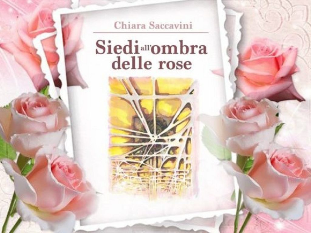 Chiara Saccavini pubblica "Siedi all’ombra delle rose"