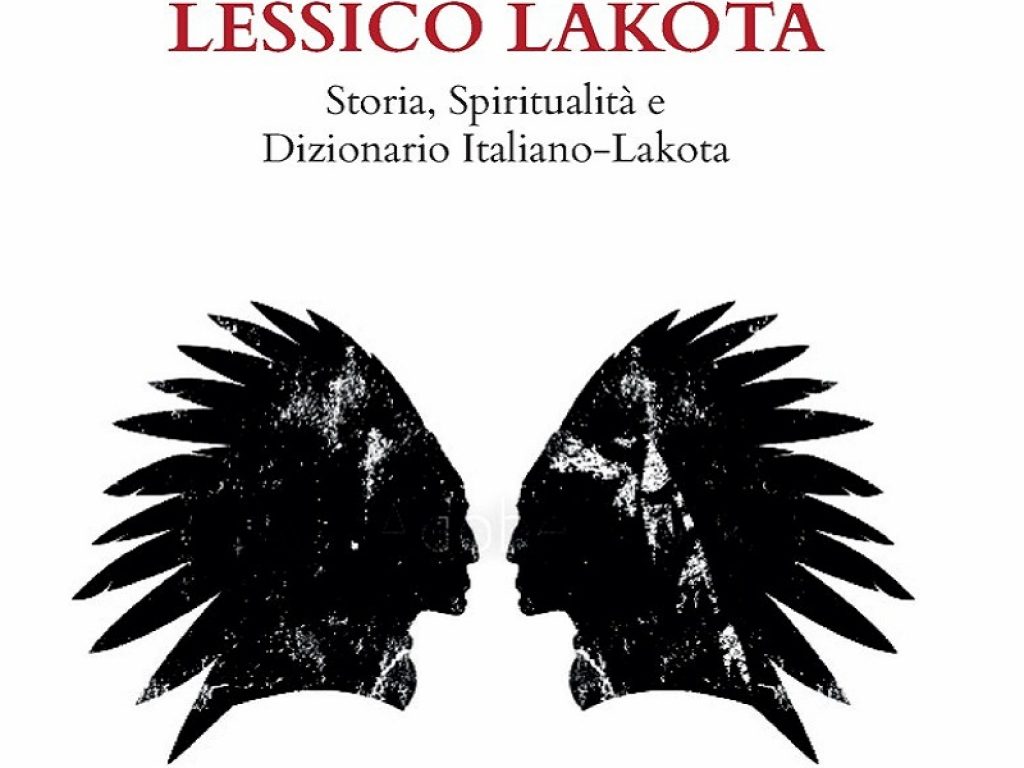Disponibile il primo Dizionario Italiano-Lakota: come salvare la lingua nativa americana dall'estinzione