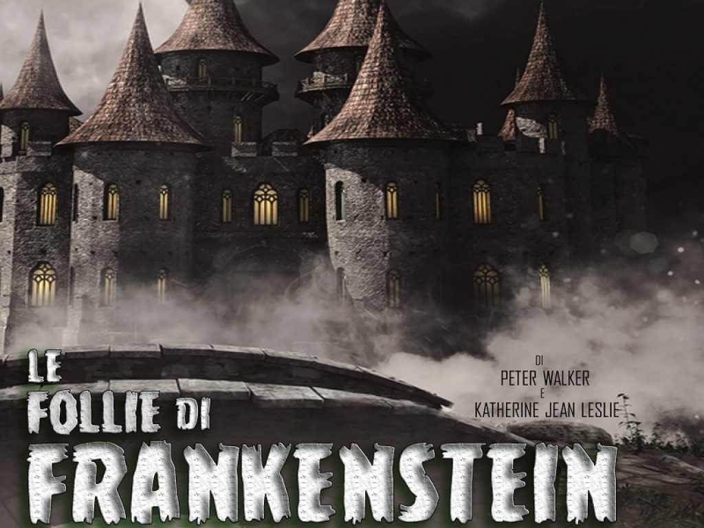 Le follie di Frankenstein al teatro degli Eroi