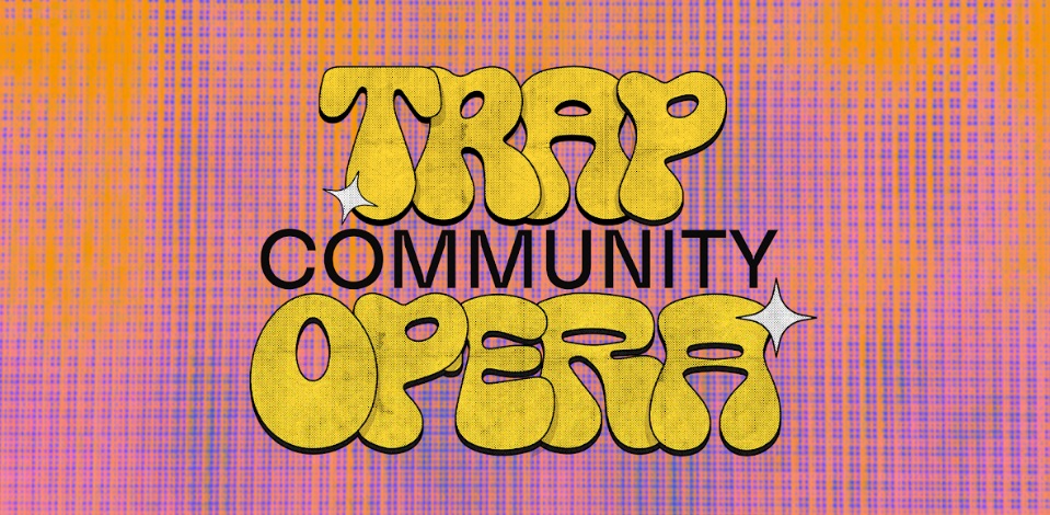 trap community opera