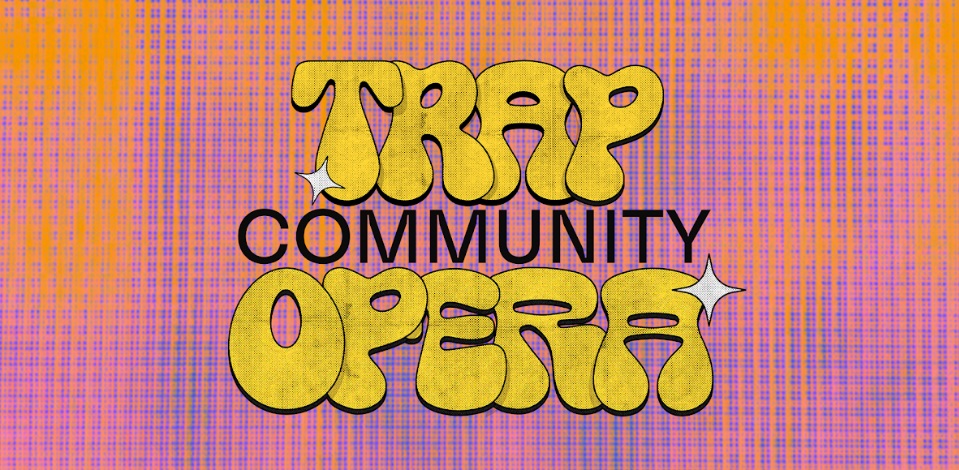trap community opera
