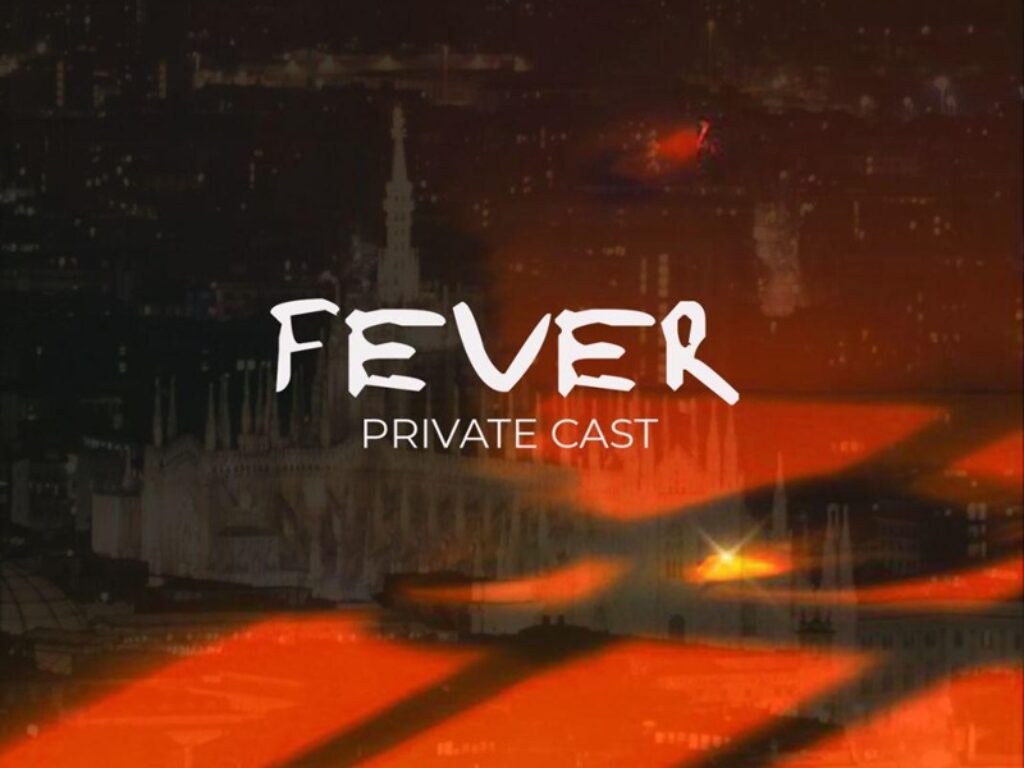 FEVER PRIVATE CAST
