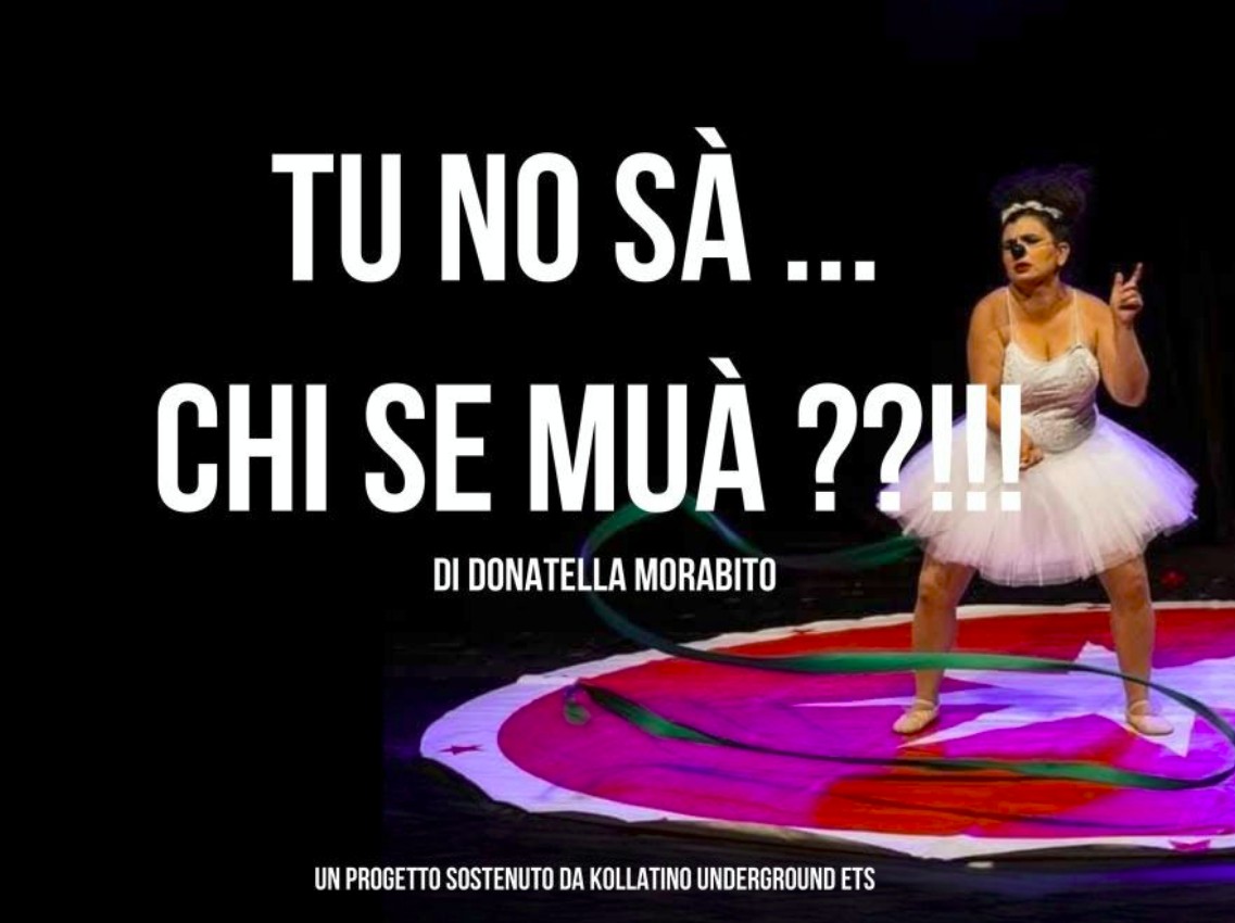 “Tu no sa’… Chi se muà!!!”